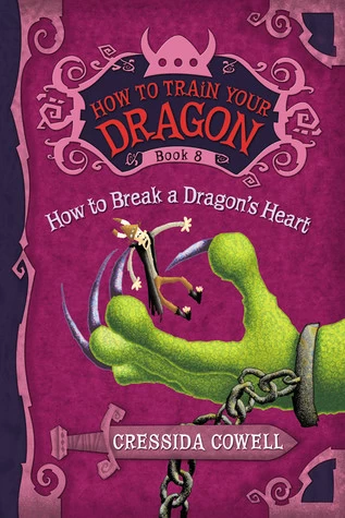 How to Break a Dragon's Heart (How to Train Your Dragon #8) by Cressida Cowell