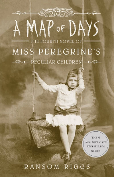A Map of Days (Miss Peregrine's Peculiar Children #4) by Ransom Riggs