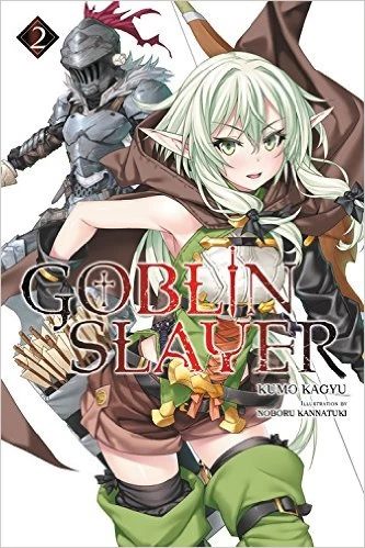 Goblin Slayer: Volume 2 (Goblin Slayer #2) by Kumo Kagyu, Noboru Kannatuki