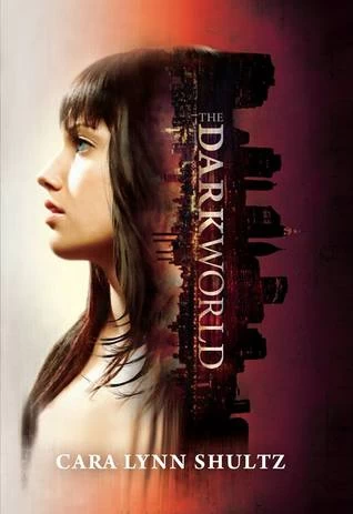 The Dark World (The Dark World) by Cara Lynn Shultz