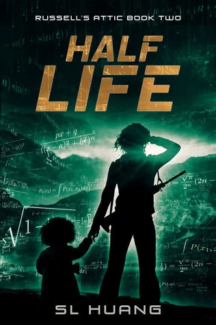 Half Life (Russell's Attic #2) by S. L. Huang