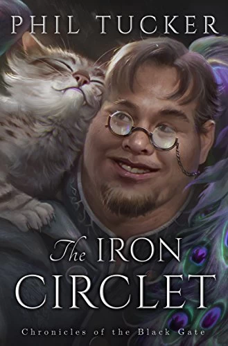 The Iron Circlet (Chronicles of the Black Gate #4) by Phil Tucker