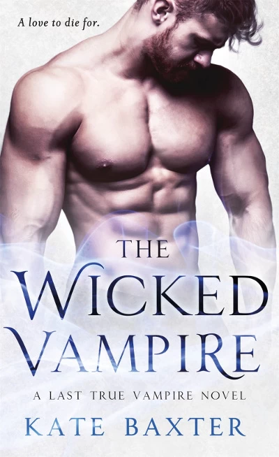 The Wicked Vampire (The Last True Vampire #6) by Kate Baxter