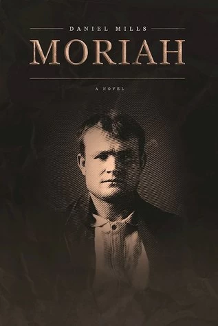 Moriah by Daniel Mills