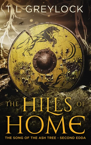 The Hills of Home (The Song of the Ash Tree #2) by T. L. Greylock 