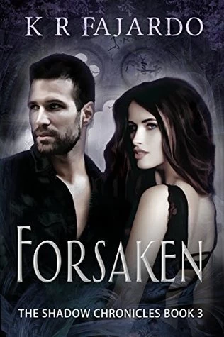 Forsaken (The Shadow Chronicles #3) by K.R. Fajardo