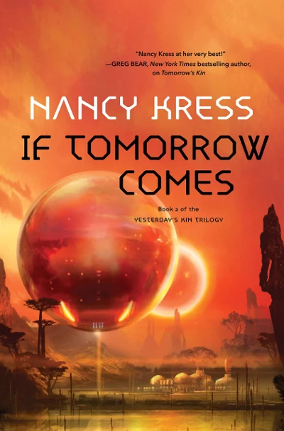 If Tomorrow Comes (Yesterday's Kin Trilogy #2) by Nancy Kress
