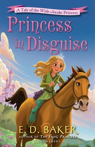 Princess in Disguise (The Wide-Awake Princess #4) by E. D. Baker