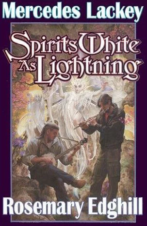 Spirits White as Lightning (Bedlam's Bard #4) by Mercedes Lackey, Rosemary Edghill