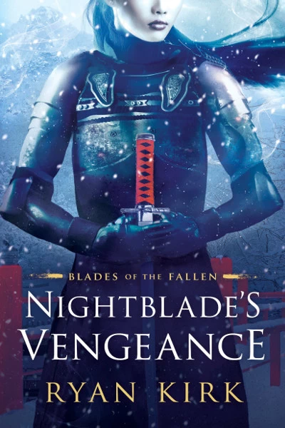 Nightblade's Vengeance (Blades of the Fallen #1) by Ryan Kirk
