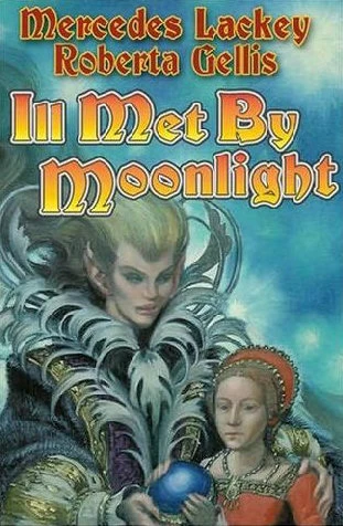 Ill Met by Moonlight (Scepter'd Isle #2) by Mercedes Lackey, Roberta Gellis