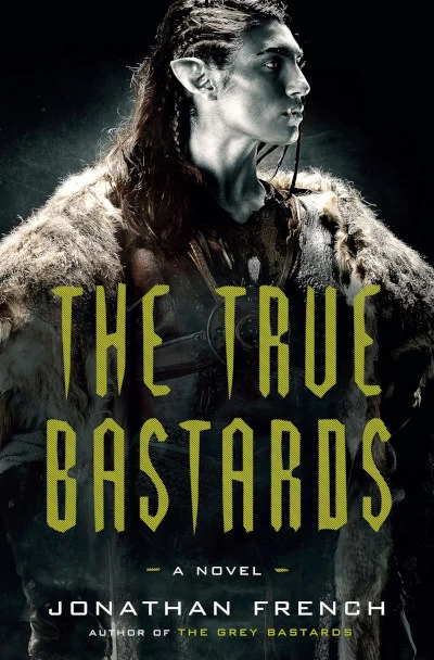 The True Bastards (The Lot Lands #2) by Jonathan French