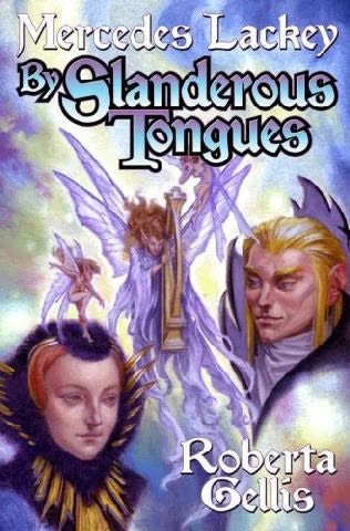By Slanderous Tongues (Scepter'd Isle #3) by Mercedes Lackey, Roberta Gellis