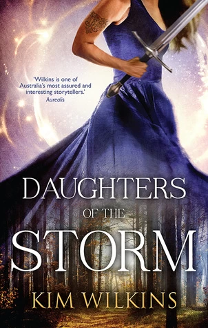 Daughters of the Storm (Blood and Gold #1) by Kim Wilkins