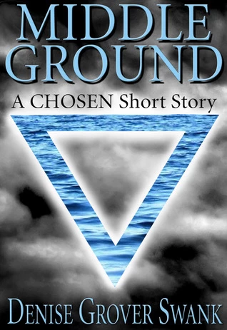 Middle Ground (The Chosen) by Denise Grover Swank