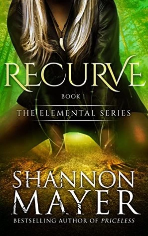 Recurve (The Elemental Series #1) by Shannon Mayer