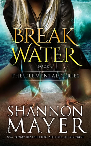 Breakwater (The Elemental Series #2) by Shannon Mayer