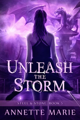 Unleash the Storm (Steel & Stone #5) by Annette Marie