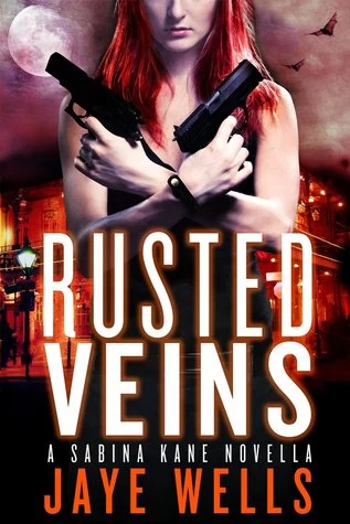Rusted Veins (Sabina Kane) by Jaye Wells