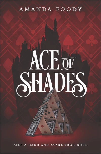 Ace of Shades (The Shadow Game #1) by Amanda Foody