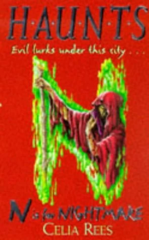 N is for Nightmare (H.A.U.N.T.S. #4) by Celia Rees