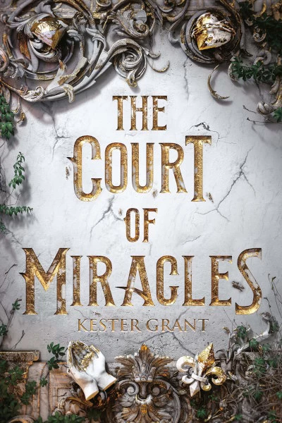 The Court of Miracles (The Court of Miracles #1) by Kester Grant