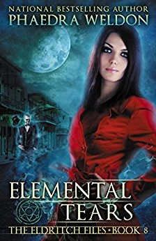 Elemental Tears (The Eldritch Files #8) by Phaedra Weldon