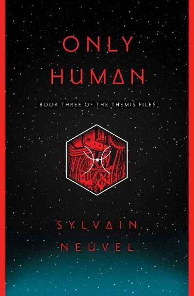 Only Human (Themis Files #3) by Sylvain Neuvel