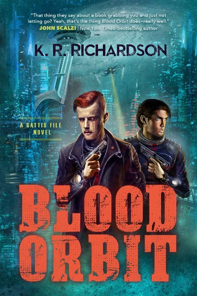 Blood Orbit (Gattis Files #1) by K. R. Richardson