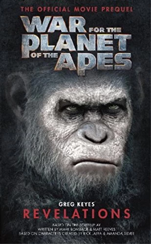 War for the Planet of the Apes: Revelations (Planet of the Apes) by Greg Keyes