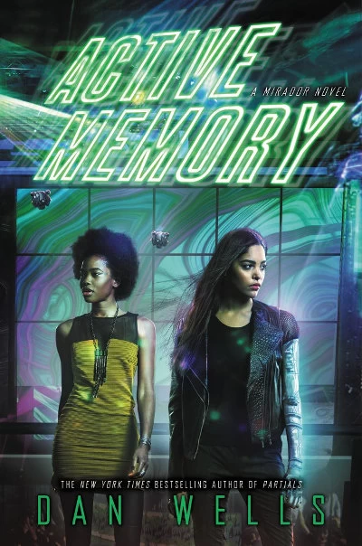 Active Memory (Mirador #3) by Dan Wells