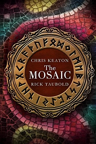 The Mosaic (The Mosaic) by Chris Keaton, Rick Taubold