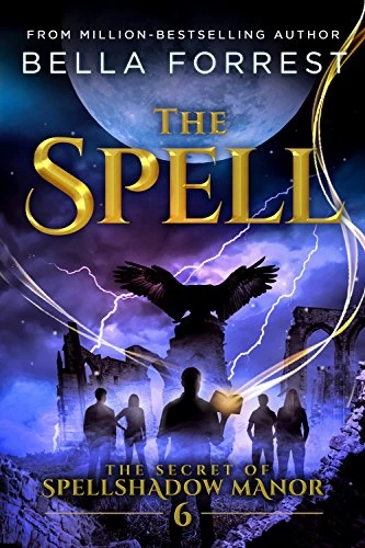 The Spell (The Secret of Spellshadow Manor #6) by Bella Forrest