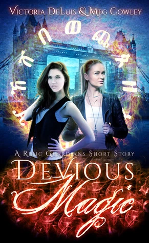 Devious Magic (Relic Guardians) by Meg Cowley, Victoria DeLuis