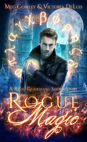 Rogue Magic (Relic Guardians) by Meg Cowley, Victoria DeLuis