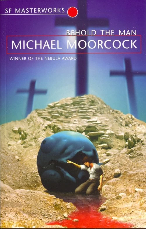 Behold the Man (Karl Glogauer #1) by Michael Moorcock