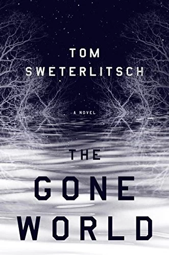 The Gone World by Thomas Sweterlitsch
