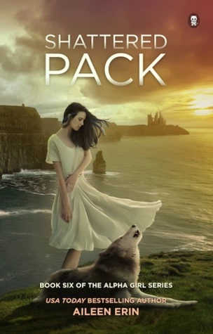 Shattered Pack (Alpha Girl #6) by Aileen Erin