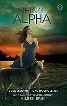 Being Alpha (Alpha Girl #7) by Aileen Erin