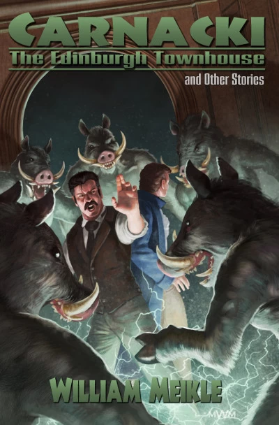 Carnacki: The Edinburgh Townhouse and Other Stories by William Meikle