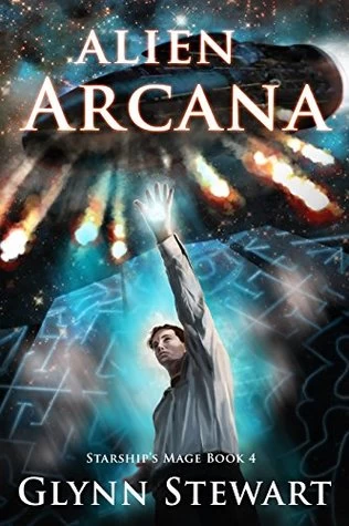 Alien Arcana (Starship's Mage #4) by Glynn Stewart
