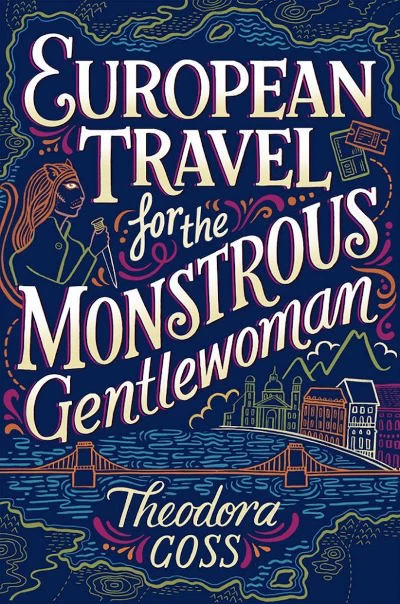 European Travel for the Monstrous Gentlewoman (The Extraordinary Adventures of the Athena Club #2) by Theodora Goss