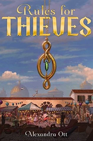 Rules for Thieves (Rules for Thieves #1) by Alexandra Ott