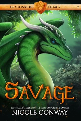 Savage (Dragonrider Legacy #1) by Nicole Conway