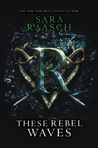 These Rebel Waves (Stream Raiders #1) by Sara Raasch
