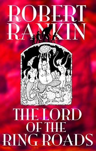 The Lord of the Ring Roads (The Final Brentford Trilogy #1) by Robert Rankin