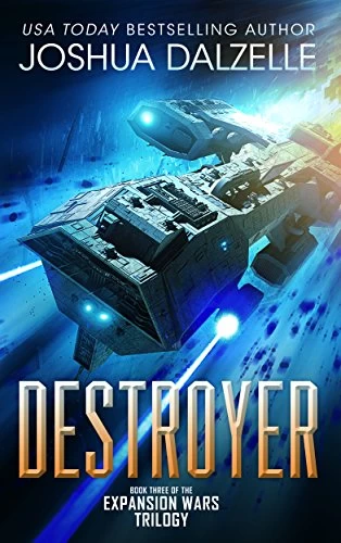 Destroyer (Expansion Wars Trilogy #3) by Joshua Dalzelle