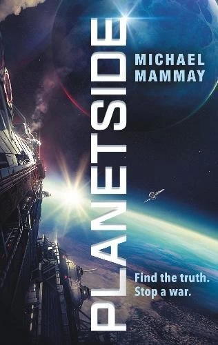Planetside (Planetside #1) by Michael Mammay