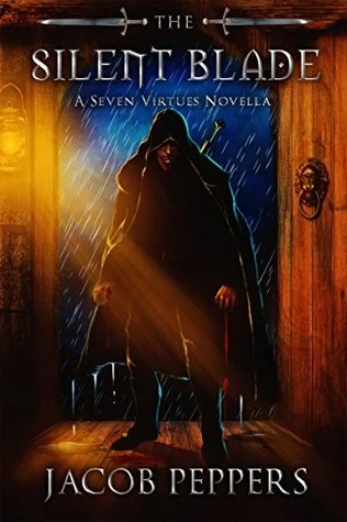 The Silent Blade (Seven Virtues) by Jacob Peppers