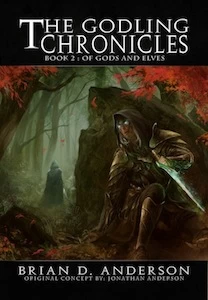 Of Gods and Elves (The Godling Chronicles #2) by Brian D. Anderson